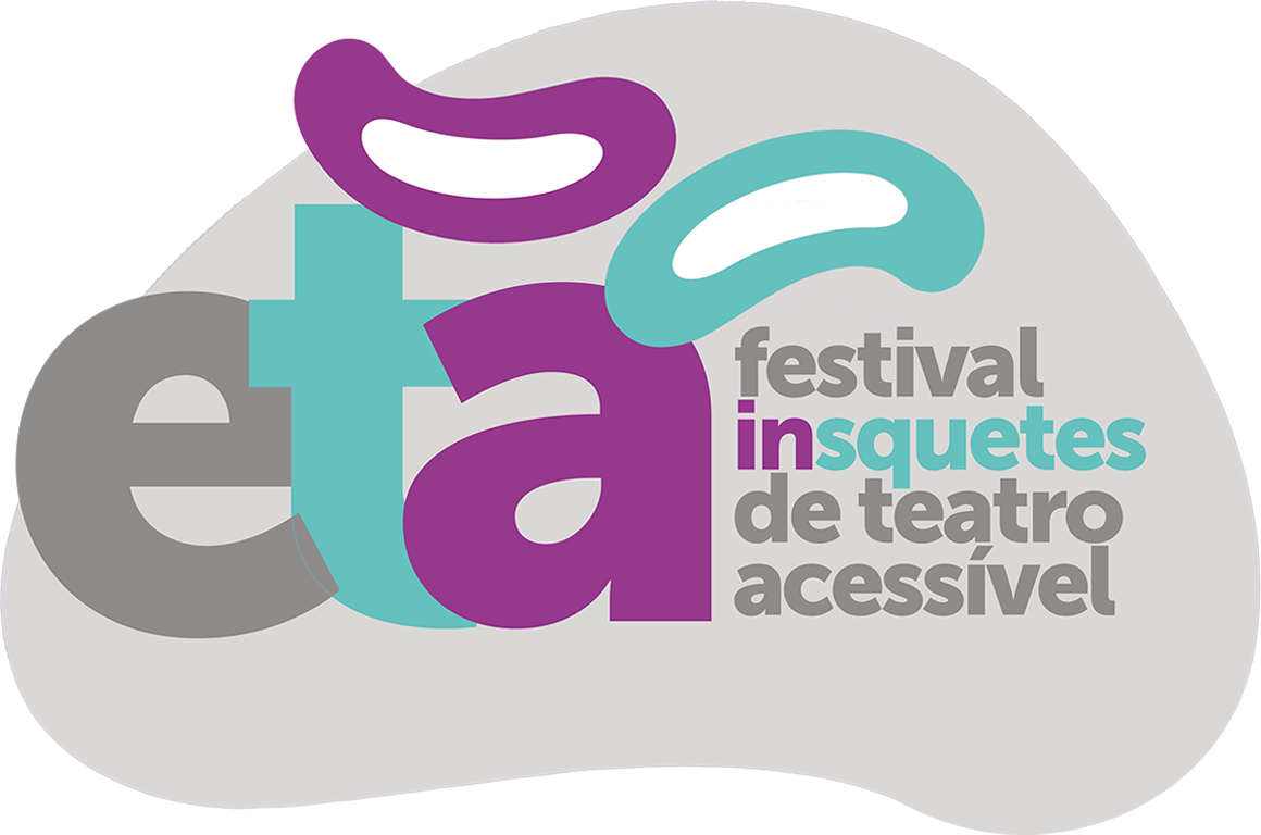 Eta festival! insquetes de teatro acessível - teatro inclusivo, teatro de toda gente. Acima do texto, duas bocas representam o drama e a comédia